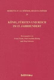 Cover von König, Fürsten und Reich im 15. Jahrhundert
