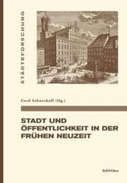 Cover von Stadt und Öffentlichkeit in der Frühen Neuzeit