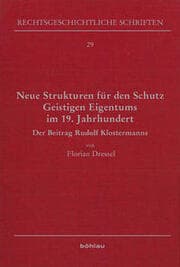Cover von Neue Strukturen für den Schutz Geistigen Eigentums im 19. Jahrhundert