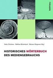 Cover von Historisches Wörterbuch des Mediengebrauchs