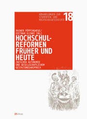 Cover von Hochschulreformen früher und heute: zwischen Autonomie und gesellschaftlichem Gestaltungsanspruch