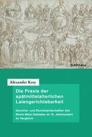 Cover von Die Praxis der spätmittelalterlichen Laiengerichtsbarkeit