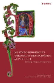 Cover von Die Königserhebung Friedrichs des Schönen im Jahr 1314