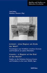 Cover von Livland - eine Region am Ende der Welt? / Livonia - a Region at the End of the World?
