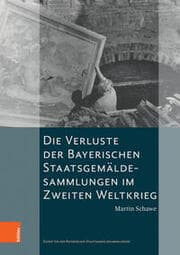 Cover von Die Verluste der Bayerischen Staatsgemäldesammlungen im Zweiten Weltkrieg
