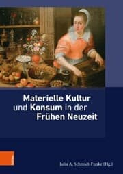 Cover von Materielle Kultur und Konsum in der Frühen Neuzeit