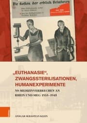 Cover von »Euthanasie«, Zwangssterilisationen, Humanexperimente
