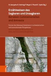 Cover von Erzählweisen des Sagbaren und Unsagbaren / Between Commemoration and Amnesia