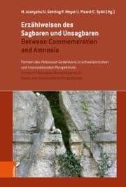 Cover von Erzählweisen des Sagbaren und Unsagbaren / Between Commemoration and Amnesia