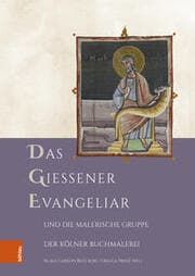 Cover von Das Gießener Evangeliar und die Malerische Gruppe der Kölner Buchmalerei