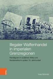 Cover von Illegaler Waffenhandel in imperialen Grenzregionen