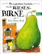 Cover von Die unglaubliche Geschichte von der Riesenbirne