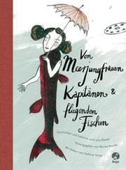 Cover von Von Meerjungfrauen, Kapitänen und fliegenden Fischen