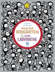 Cover von Irrwitzige Irrgärten & listige Labyrinthe
