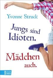 Cover von Jungs sind Idioten. Mädchen auch.