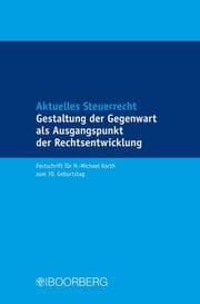Cover von Aktuelles Steuerrecht - Gestaltung der Gegenwart als Ausgangspunkt der Rechtsentwicklung