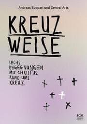 Cover von Kreuzweise - Sechs Begegnungen mit Christus rund ums Kreuz