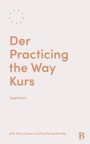 Cover von Der Practicing the Way Kurs