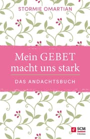 Cover von Mein Gebet macht uns stark - das Andachtsbuch