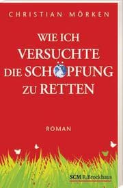 Cover von Wie ich versuchte, die Schöpfung zu retten