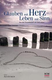 Cover von Glauben mit Herz - Leben mit Sinn