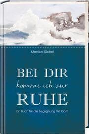 Cover von Bei dir komme ich zur Ruhe