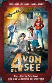 Cover von Die 4 vom See 3 - Der silberne Schlüssel und das Geheimnis der Wahrheit