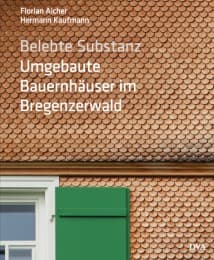 Cover von Belebte Substanz - Umgebaute Bauernhäuser im Bregenzerwald