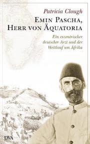 Cover von Emin Pascha, Herr von Äquatoria