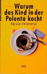 Cover von Warum das Kind in der Polenta kocht