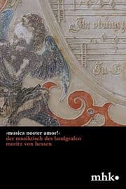 Cover von Musica noster amor! Der Musiktisch des Landgrafen Moritz von Hessen