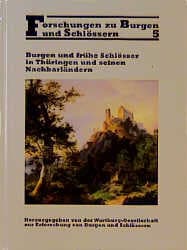 Cover von Burgen und frühe Schlösser in Thüringen und seinen Nachbarländern