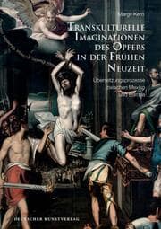 Cover von Transkulturelle Imaginationen des Opfers in der Frühen Neuzeit