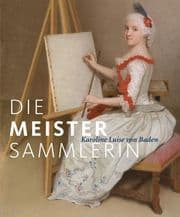 Cover von Die Meister-Sammlerin - Karoline Luise von Baden