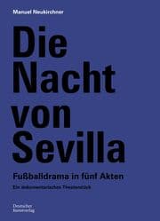 Cover von Die Nacht von Sevilla. Fußballdrama in 5 Akten