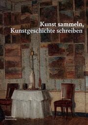 Cover von Kunst sammeln, Kunstgeschichte schreiben