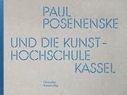 Cover von Paul Posenenske und die Kasseler Kunsthochschule