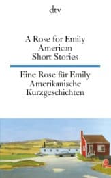 Cover von A Rose for Emily - American Short Stories/Eine Rose für Emily - Amerikanische Kurzgeschichten