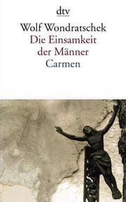 Cover von Die Einsamkeit der Männer/Carmen oder Bin ich das Arschloch der achtziger Jahre
