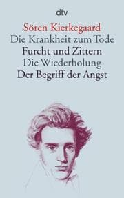 Cover von Die Krankheit zum Tode/Furcht und Zittern/Die Wiederholung/Der Begriff der Angst