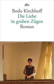 Cover von Die Liebe in groben Zügen