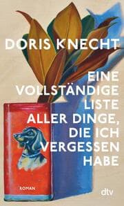 Cover von Eine vollständige Liste aller Dinge, die ich vergessen habe