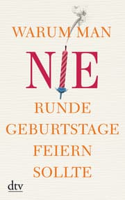 Cover von Warum man nie runde Geburtstage feiern sollte