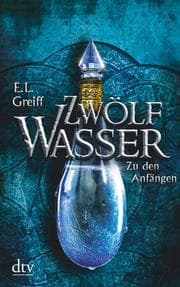 Cover von Zwölf Wasser - Zu den Anfängen