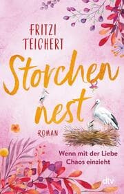 Cover von Storchennest - Wenn mit der Liebe Chaos einzieht