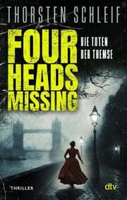 Cover von Four Heads Missing - Die Toten der Themse