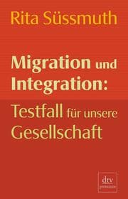 Cover von Migration und Integration: Testfall für unsere Gesellschaft
