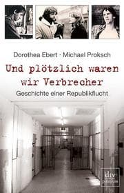 Cover von Und plötzlich waren wir Verbrecher