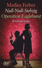 Cover von Null-Null-Siebzig Operation Eaglehurst