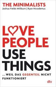 Cover von Love People, Use Things ... weil das Gegenteil nicht funktioniert